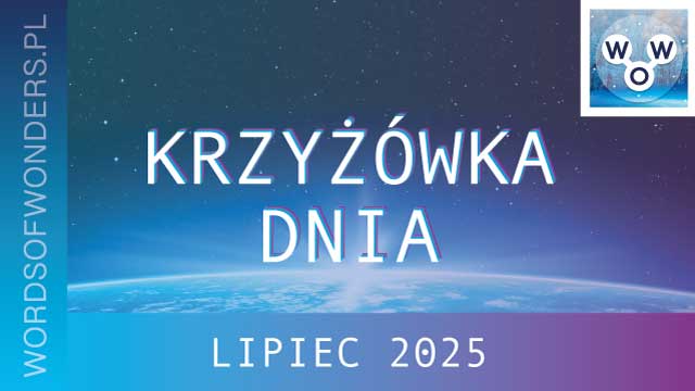 KRZYŻÓWKA DNIA LIPIEC 2025