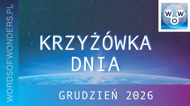 Words of Wonders GRUDZIEŃ 2026 KRZYŻÓWKA DNIA GRUDZIEŃ 2026